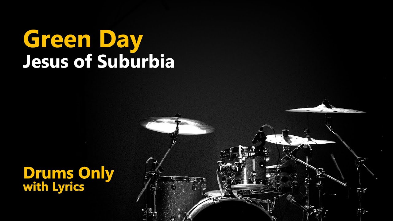 Green Day - Jesus of Suburbia (Drums Only w/ Lyrics)