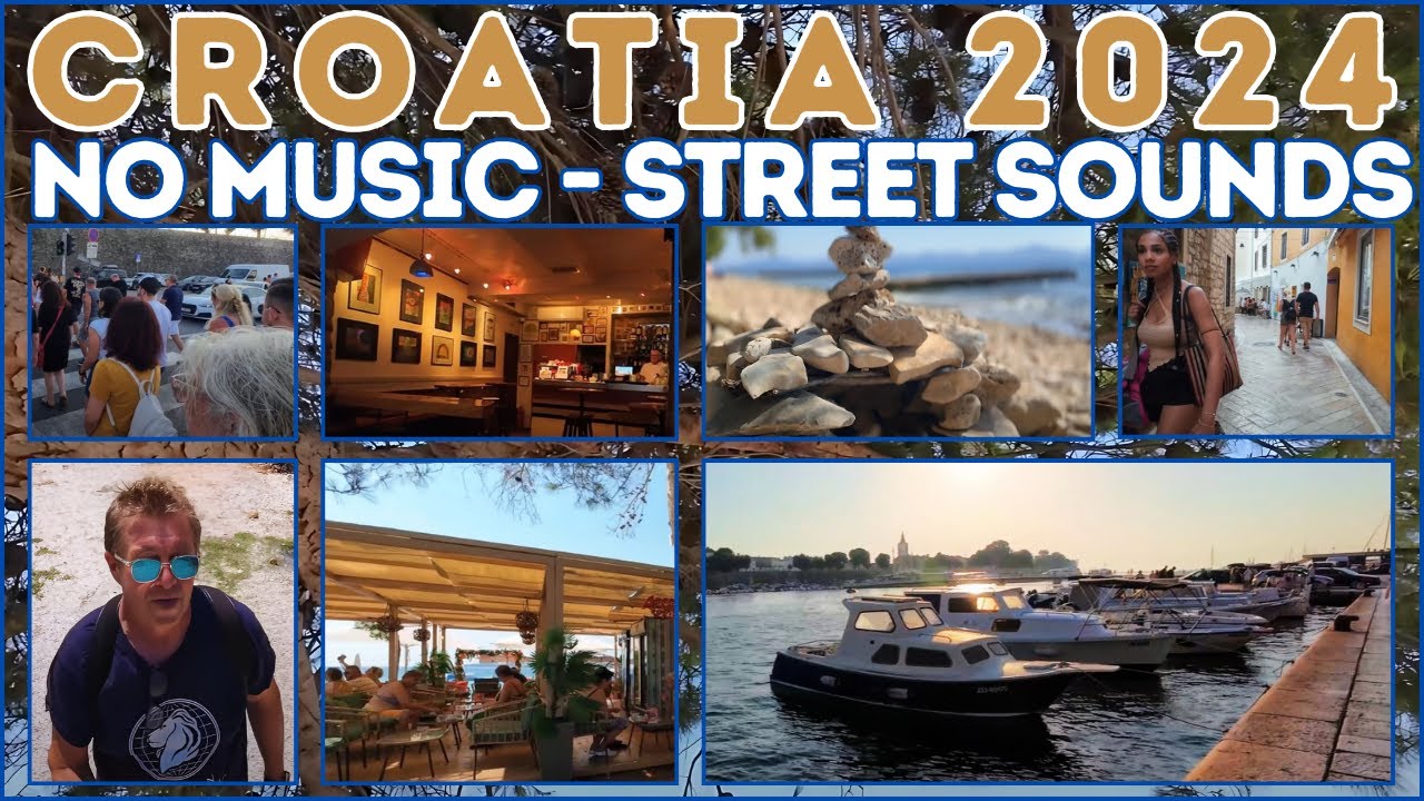 Croatia 2024 - No Music - Street Sounds Only