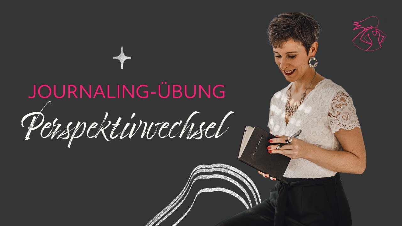 Journaling-Übung: Perspektivwechsel | Vom Schreiben leben