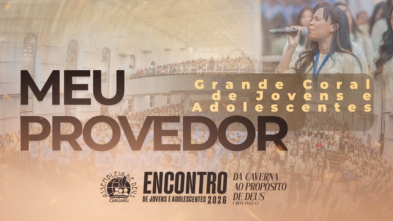 Meu Provedor | Grande Coral de Jovens e Adolescentes da IEADPE em Caruaru | EJA 2026