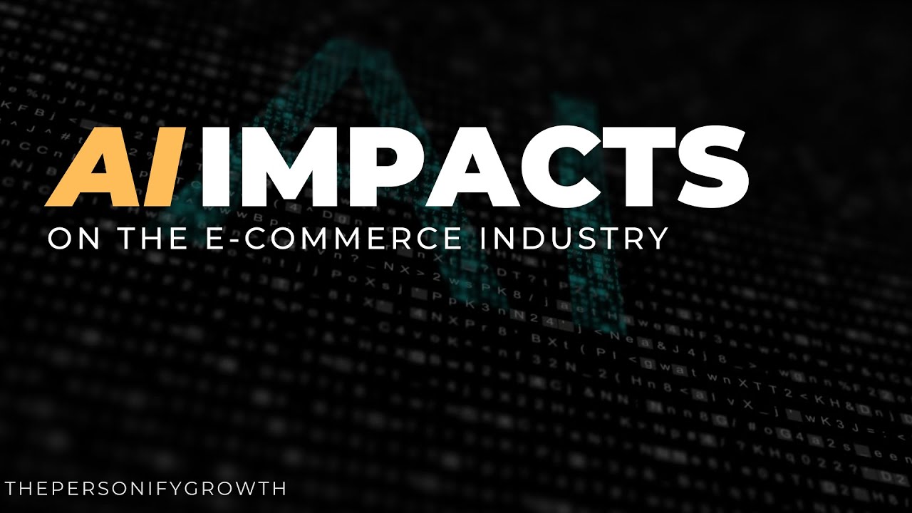 Artificial Intelligence (AI) Impact on E-commerce Industry