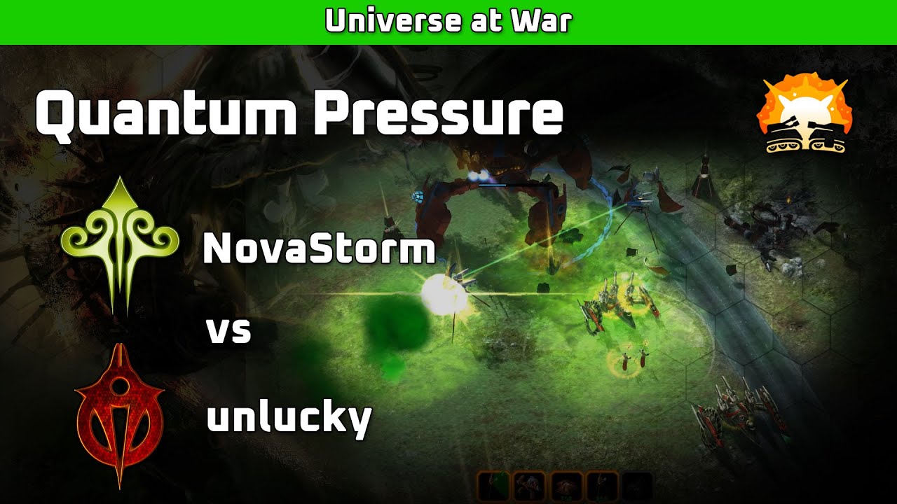 Universe at War Cast 015: Quantum Pressure | NovaStorm (M) vs unlucky (H)