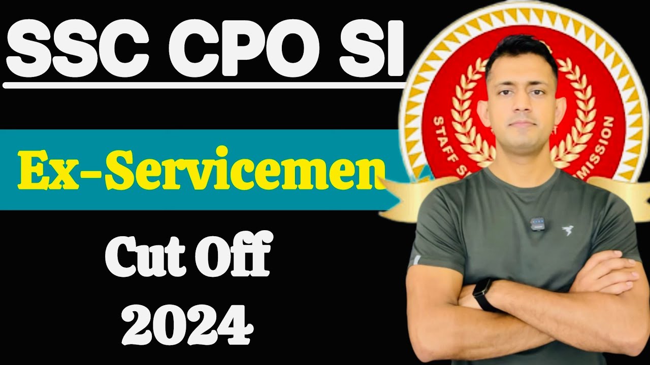 Ex servicemen cpo si cut off 2024 | ssc cpo ex servicemen cut off 2024