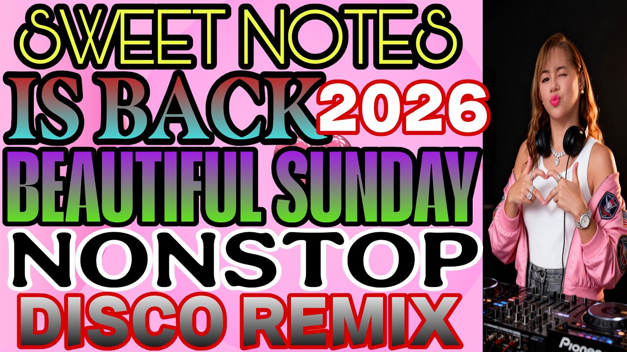 💫🔥 SWEET NOTES IS BACK II BEAUTIFUL SUNDAY NONSTOP DISCO REMIX  @mhitamacabidangvlog 