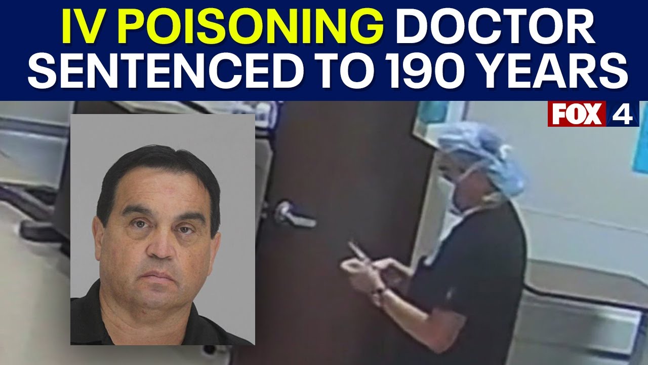 Dallas doctor sentenced to 190 years in prison for poisoning IV bags