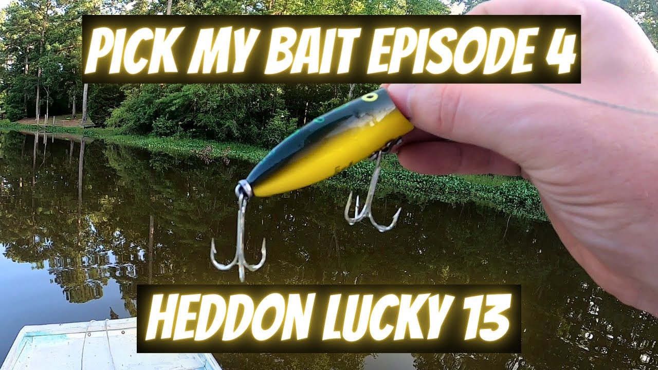 Pick My Bait Episode 4: Heddon Lucky 13