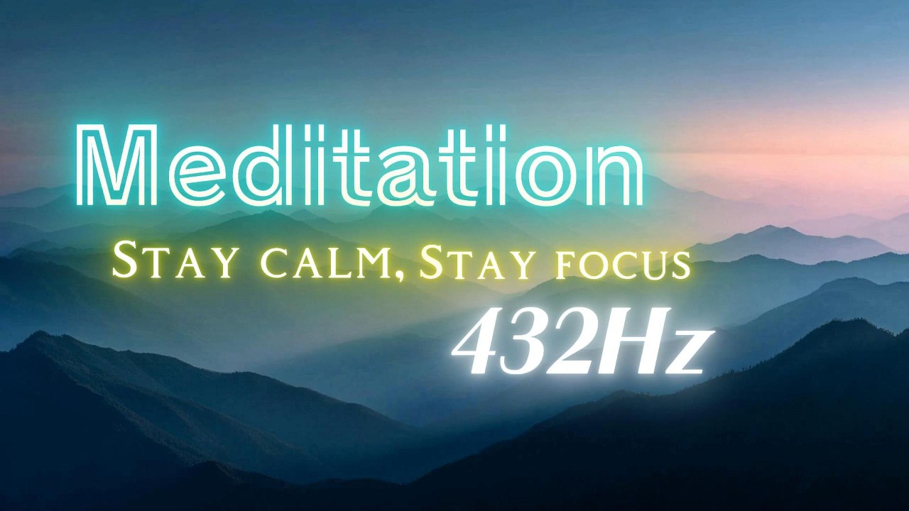 🌿 432Hz Meditation | Stay Calm, Stay Focus ✨ (Relaxing Ambient Music) 4hours [NO ADS]