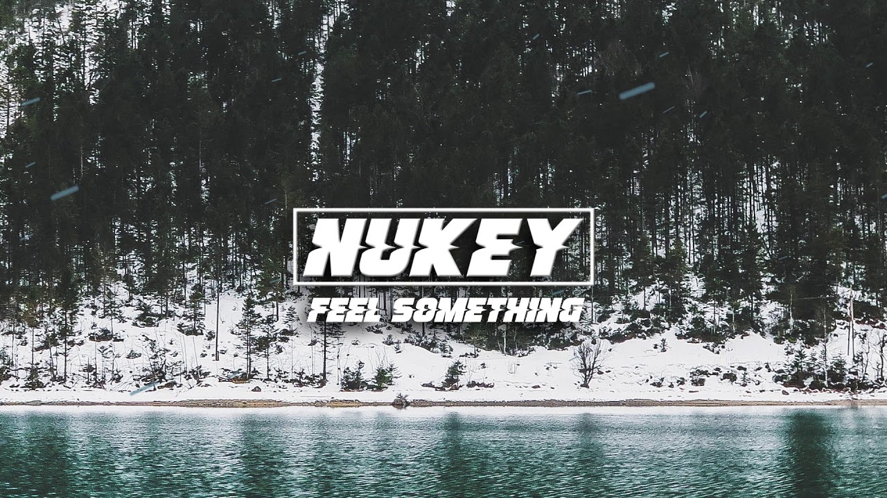 NuKey - Feel Something