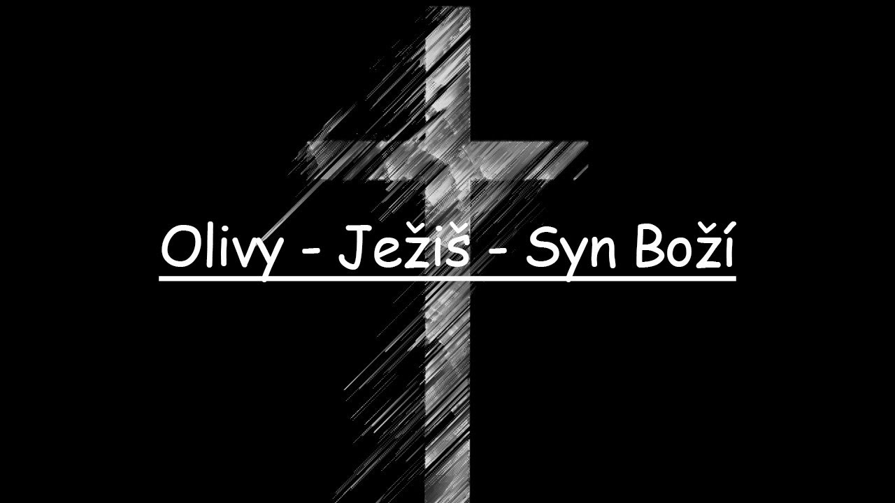 Olivy - Ježiš - Syn Boží (Lyrics)
