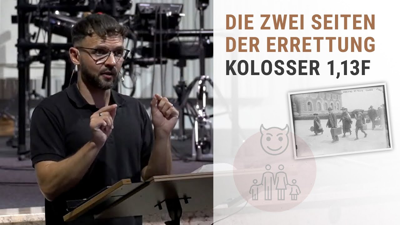 Kolosser 1,13f - Bibelstunde: Die Zwei Seiten der Errettung - Alex Dalinger