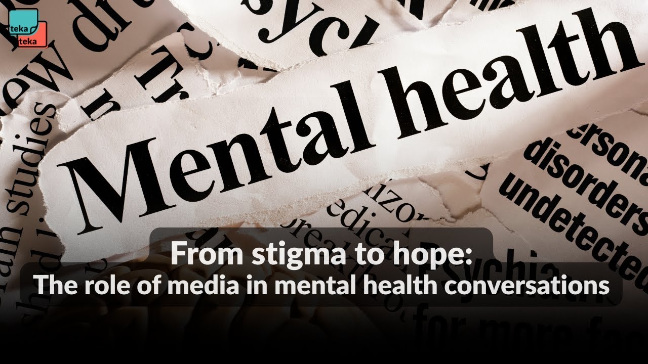 From stigma to hope: The role of media in mental health conversations