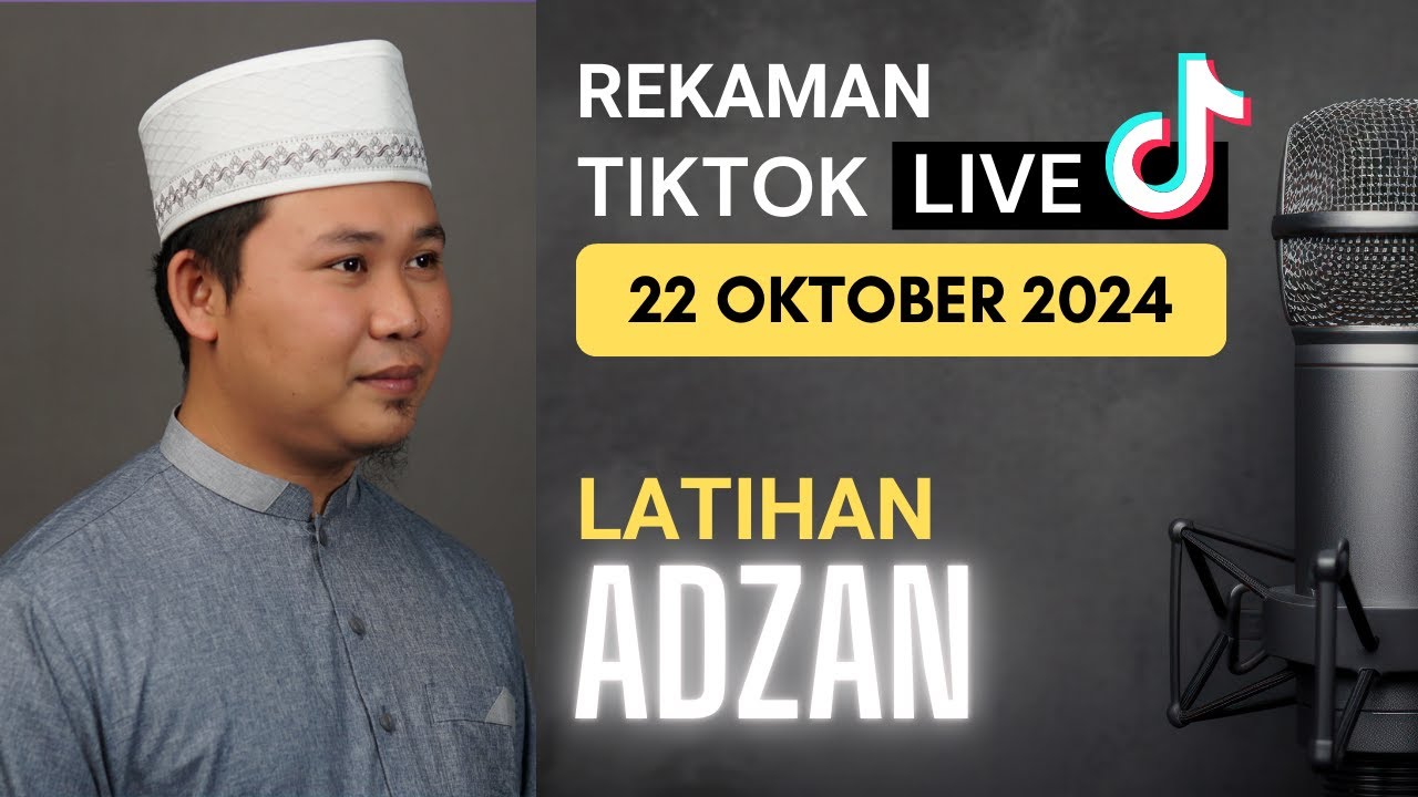 Latihan Adzan (22 Oktober 2024) - Rekaman Live Tiktok