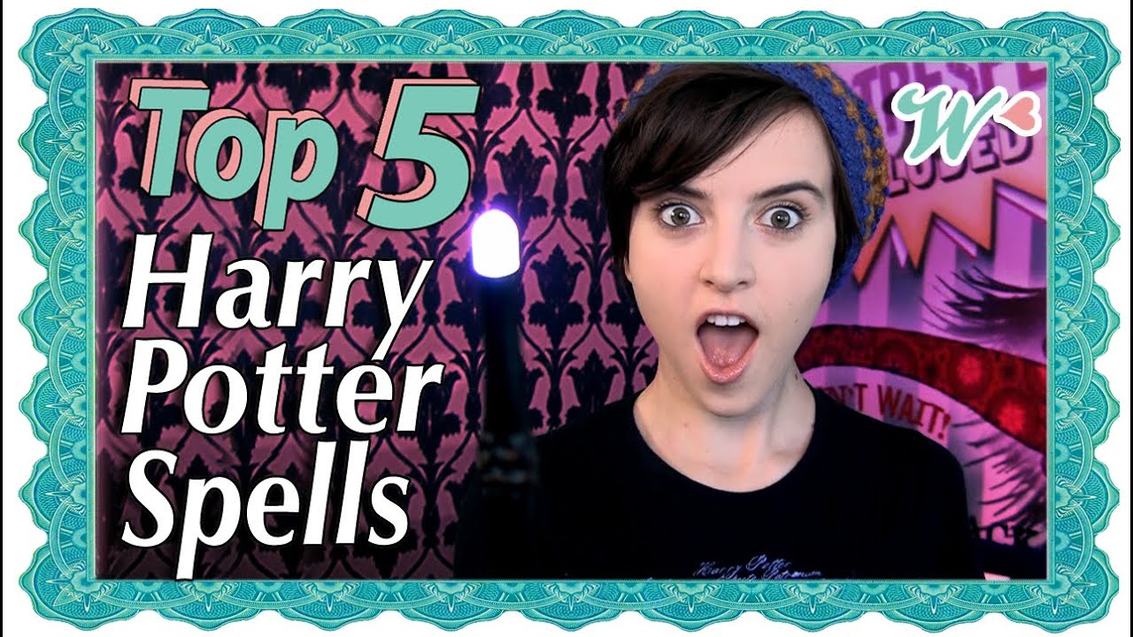 Top 5 Harry Potter Spells - Tessa Netting