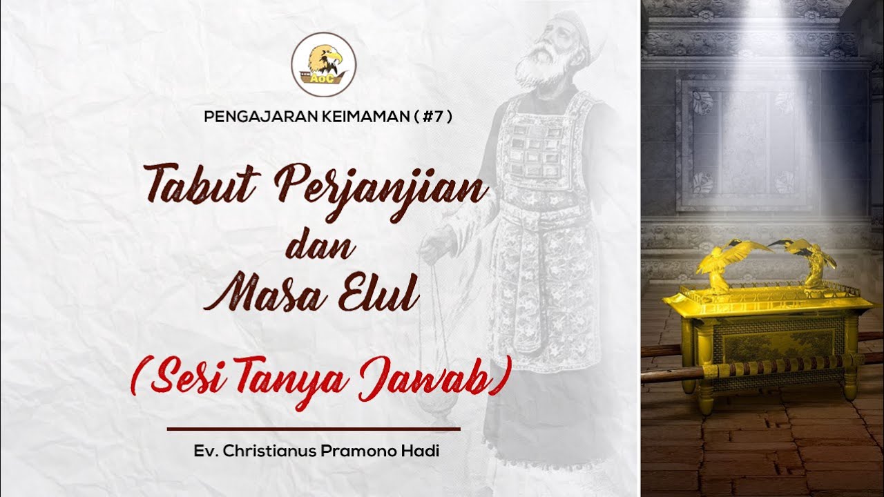 (7) Pengajaran Keimaman : Tabut Perjanjian & Masa Elul  - Sesi Q&A bersama Ev. Christianus Pramono H