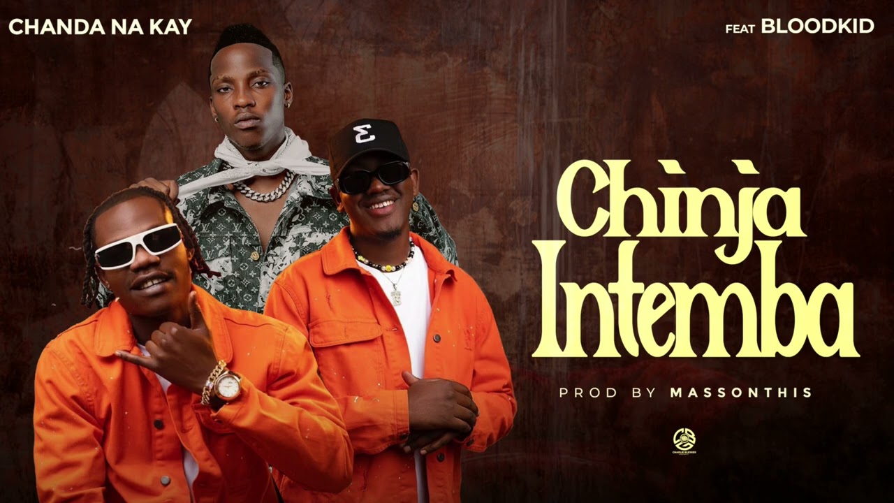 Chanda Na Kay Ft. BloodKid - Chinja Intemba (Official Audio)