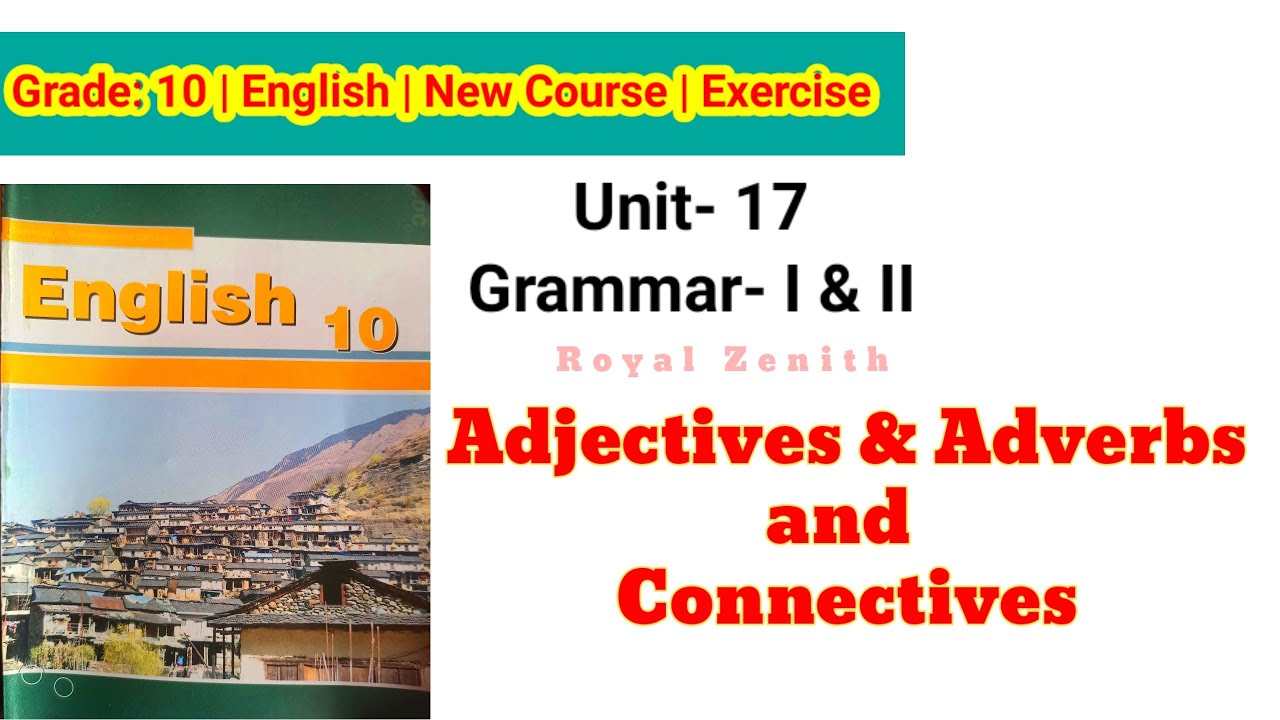 Class 10 English || Unit-17 Grammar- I & II || Adjectives, Adverbs and Connectives
