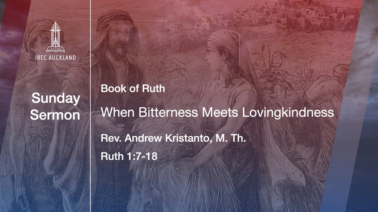 02/01 Book of Ruth: When Bitterness Meets Lovingkindness (Ruth 1:7-18)