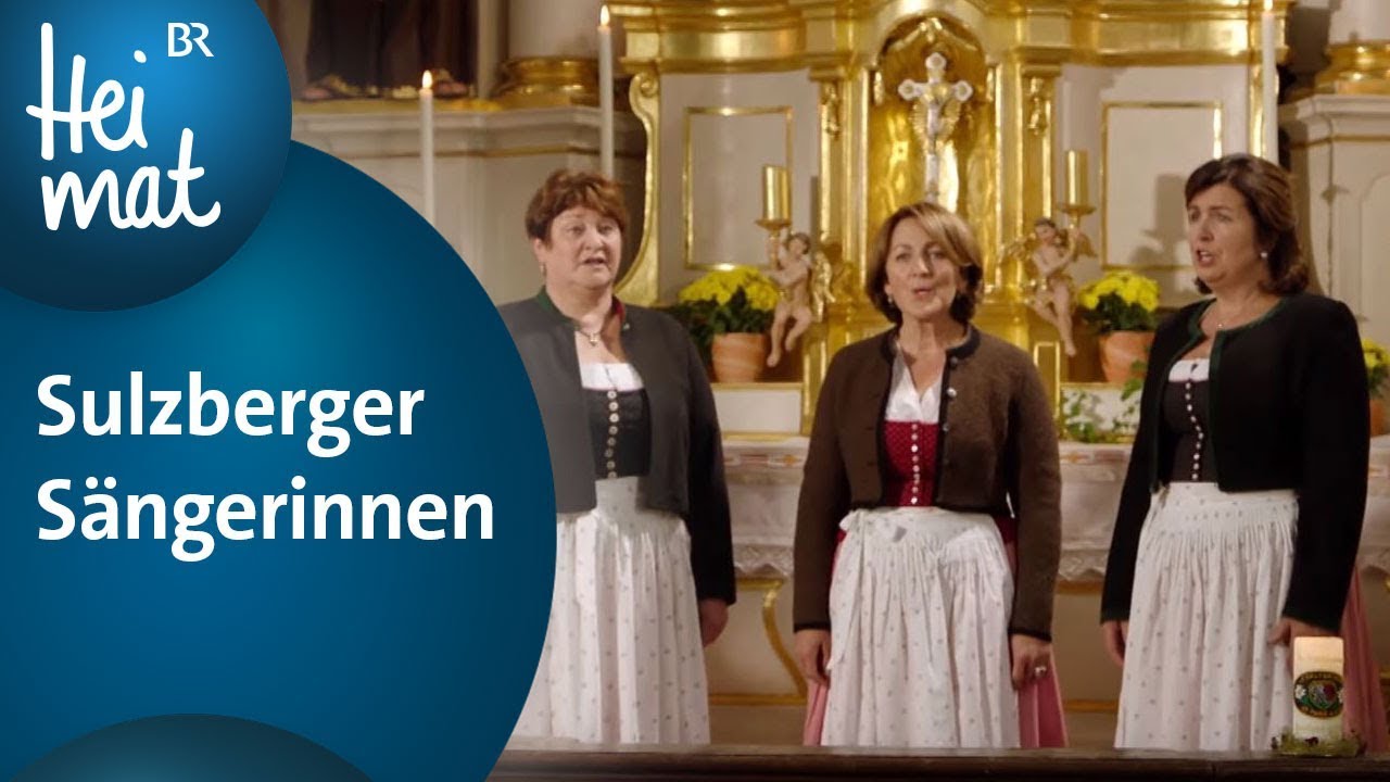 Sulzberger Sängerinnen: Königin voll Herrlichkeit | Zsammg’spuit in Bad Feilnbach | BR Heimat
