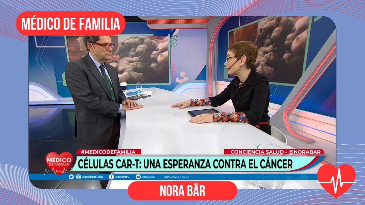 Células CAR-T | Médico de familia| Dr. Jorge Tartaglione | Nora Bär