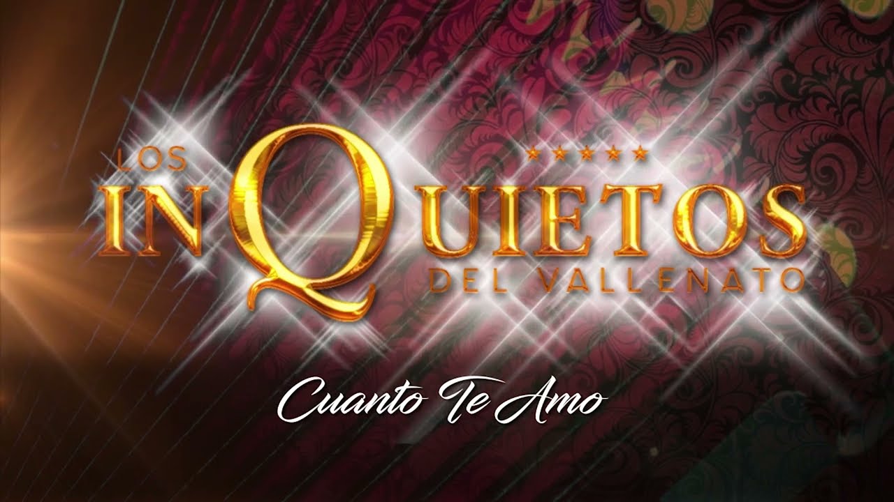 Cuanto Te Amo, Los Inquietos Del Vallenato - Audio