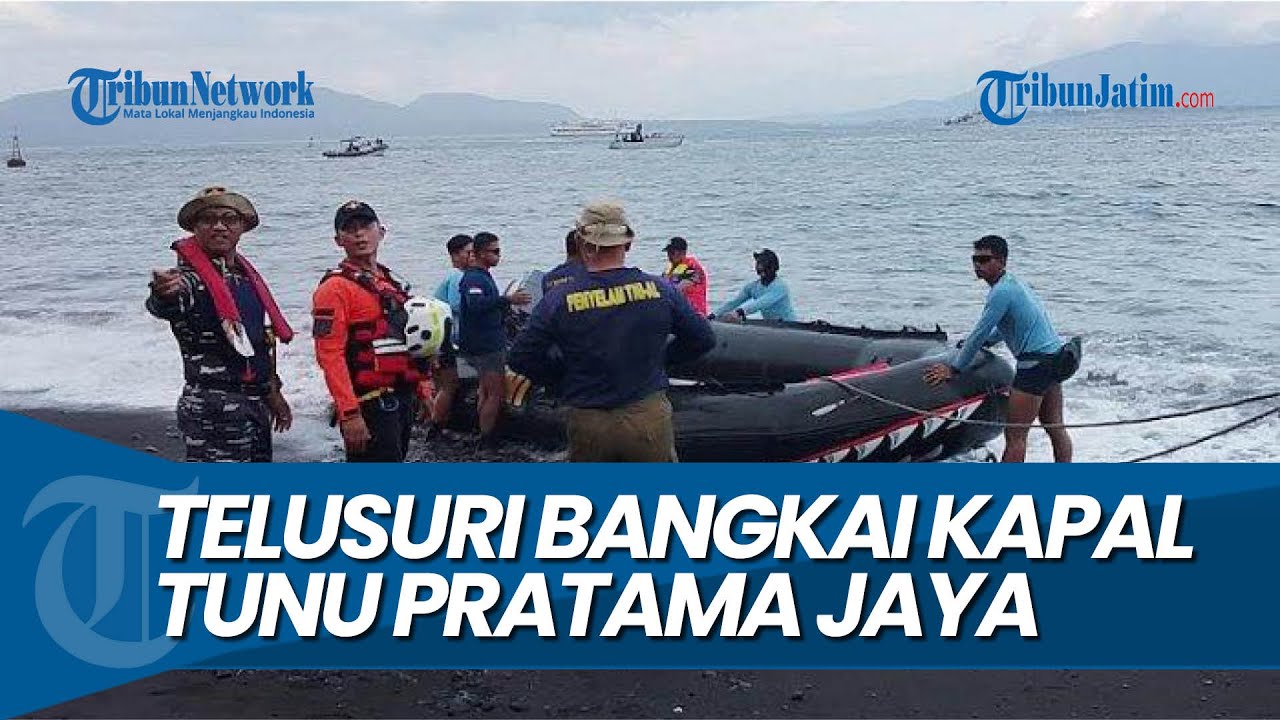 CARI BANGKAI KAPAL TUNU PRATAMA JAYA, Puluhan Penyelam Basarnas dan TNI AL Diterjunkan