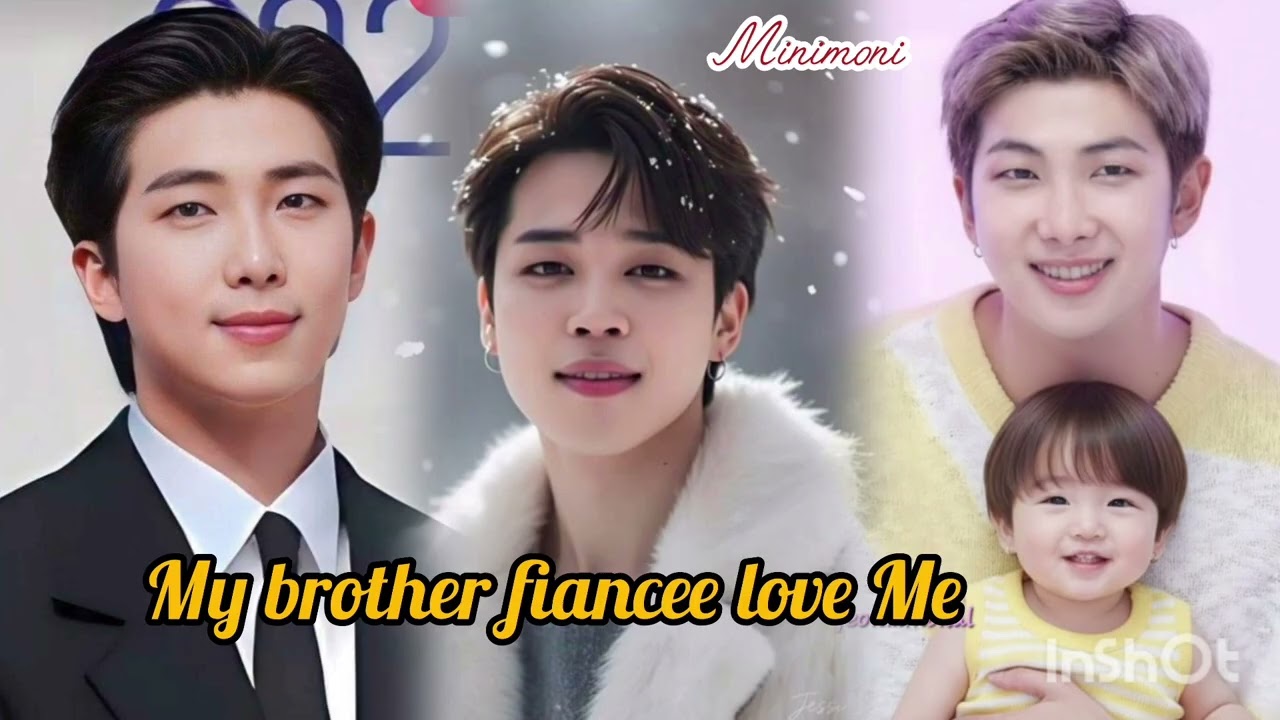 MY BROTHER FIANCEE LOVE 💞 ME [ MINI & MONI ] ONESHOT 2/2 ( • FINAL • ) TAEJIN 