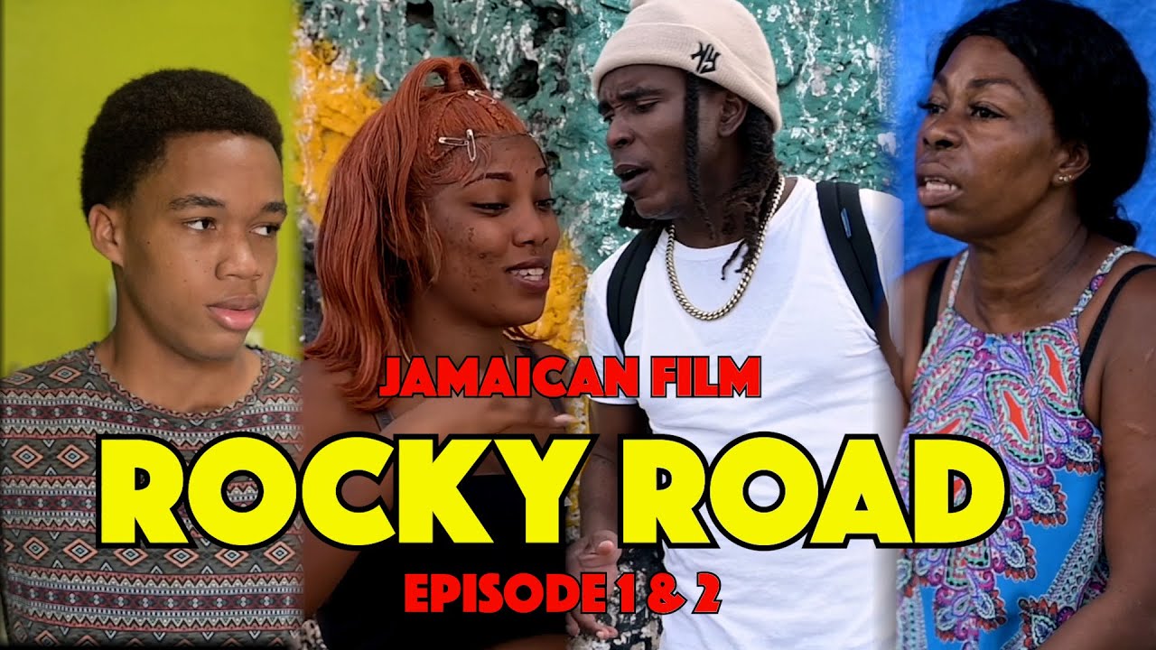 ROCKY ROAD EPISODE 1 & 2 JAMAICAN MOVIE
