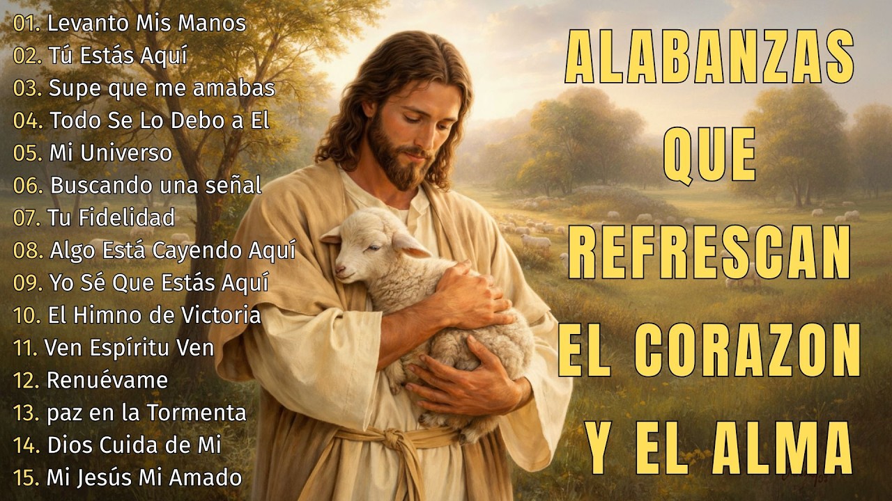 MUSICA CRISTIANA PARA SENTIR LA PRESENCIA DE DIOS 🔥 HERMOSAS ALABANZAS CRISTIANAS DE ADORACION
