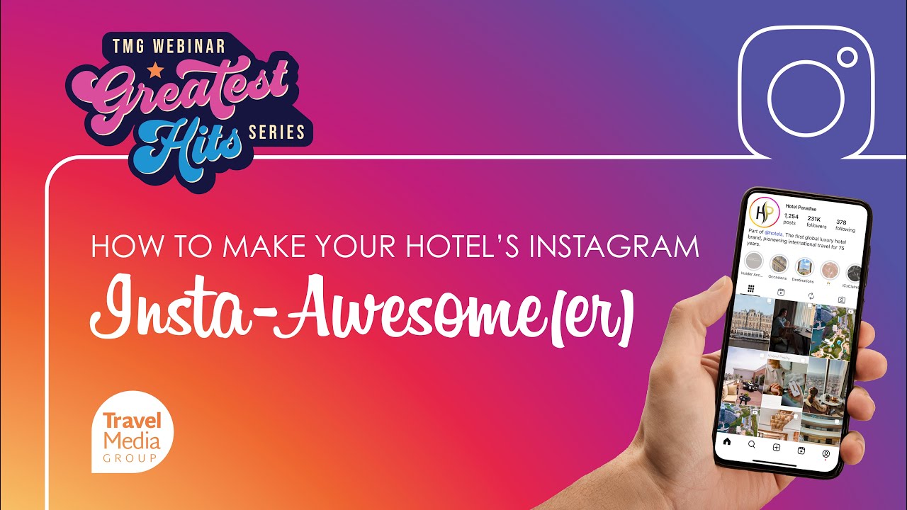 [Webinar] TMG Greatest Hits Series |  How to Make Your Hotel's Instagram Insta-Awesome(er)