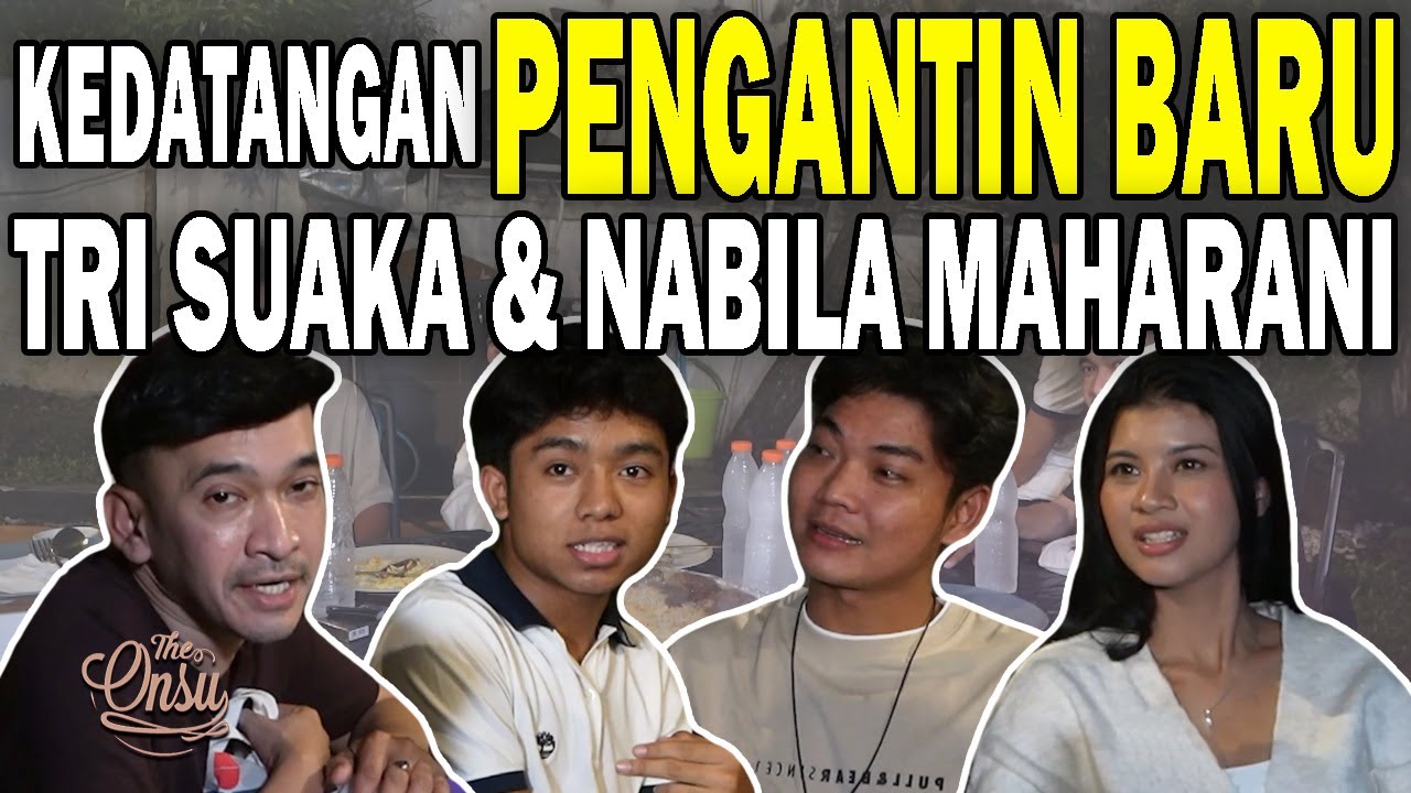 RUBEN ONSU KEDATANGAN TRI  SUAKA & NABILA MAHARANI‼️ DEEP TALK TENTANG BETRAND‼️ | THE ONSU FAMILY