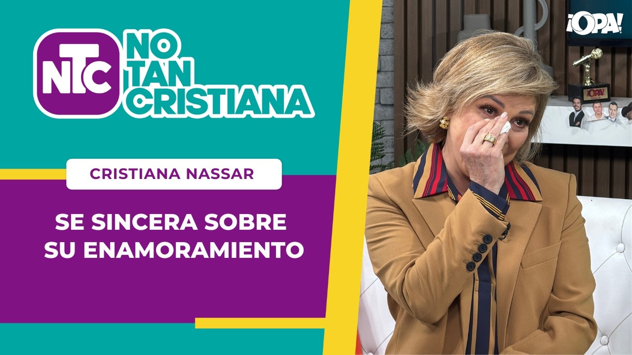 🎙️ Cristiana Nassar se sincera sobre su enamoramiento