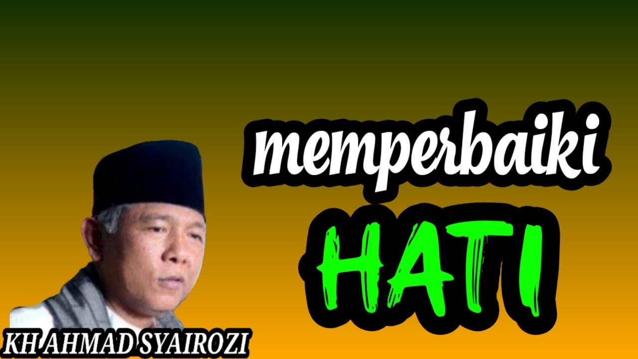 𝐌𝐄𝐌𝐏𝐄𝐑𝐁𝐀𝐈𝐊𝐈 𝐇𝐀𝐓𝐈🔥kh ahmad SYAIROZI
