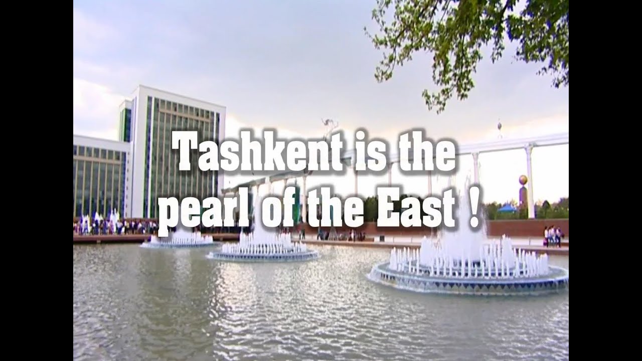 Tashkent is the pearl of the East