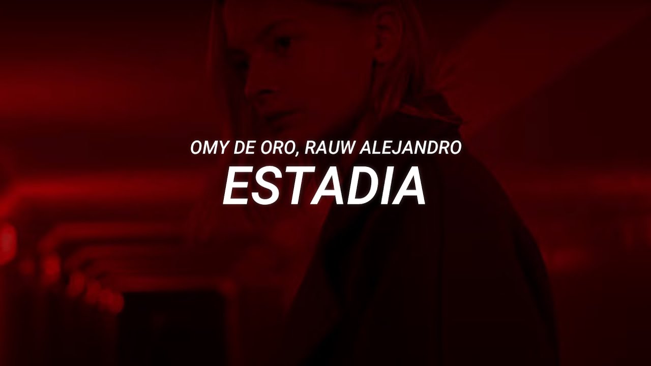 Omy de Oro, Rauw Alejandro - Estadia (LETRA)