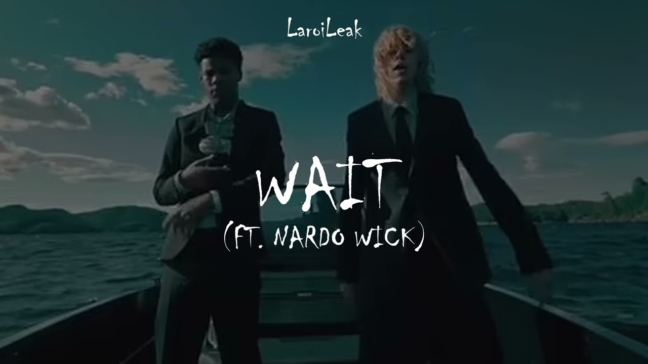 The Kid LAROI, Nardo Wick - Wait [Unreleased]