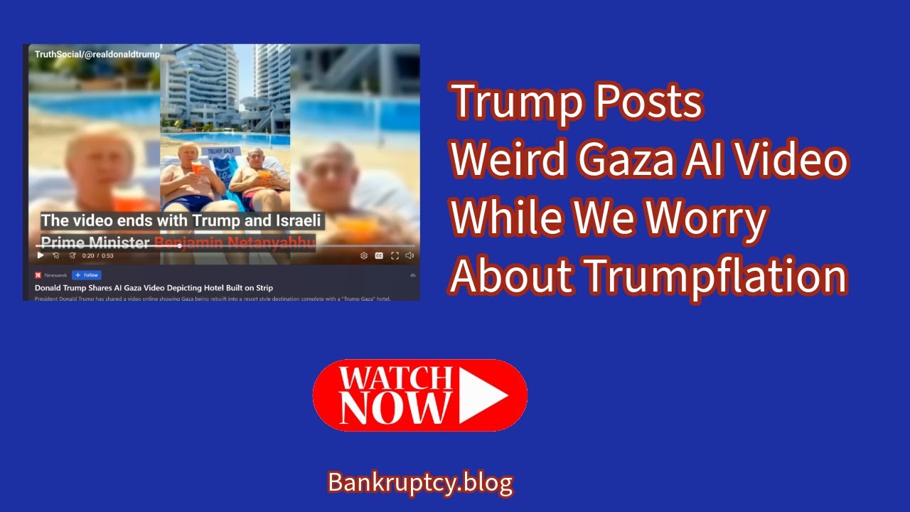 Weird Trump Gaza Video While We Worry About Trumpflation