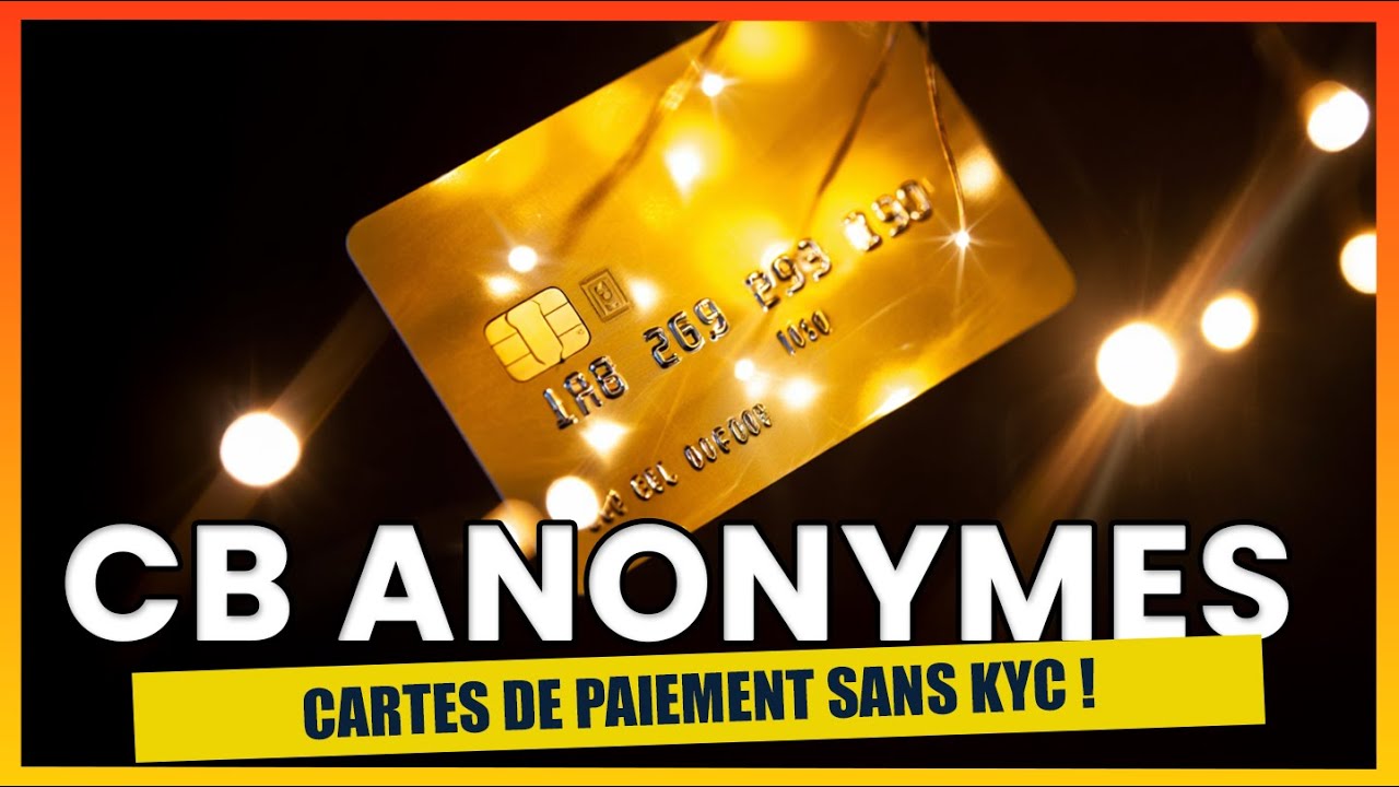 Cartes sans KYC: les meilleures cartes bancaires sans v&eacute;rification identit&eacute; en 2025, cartes anonymes
