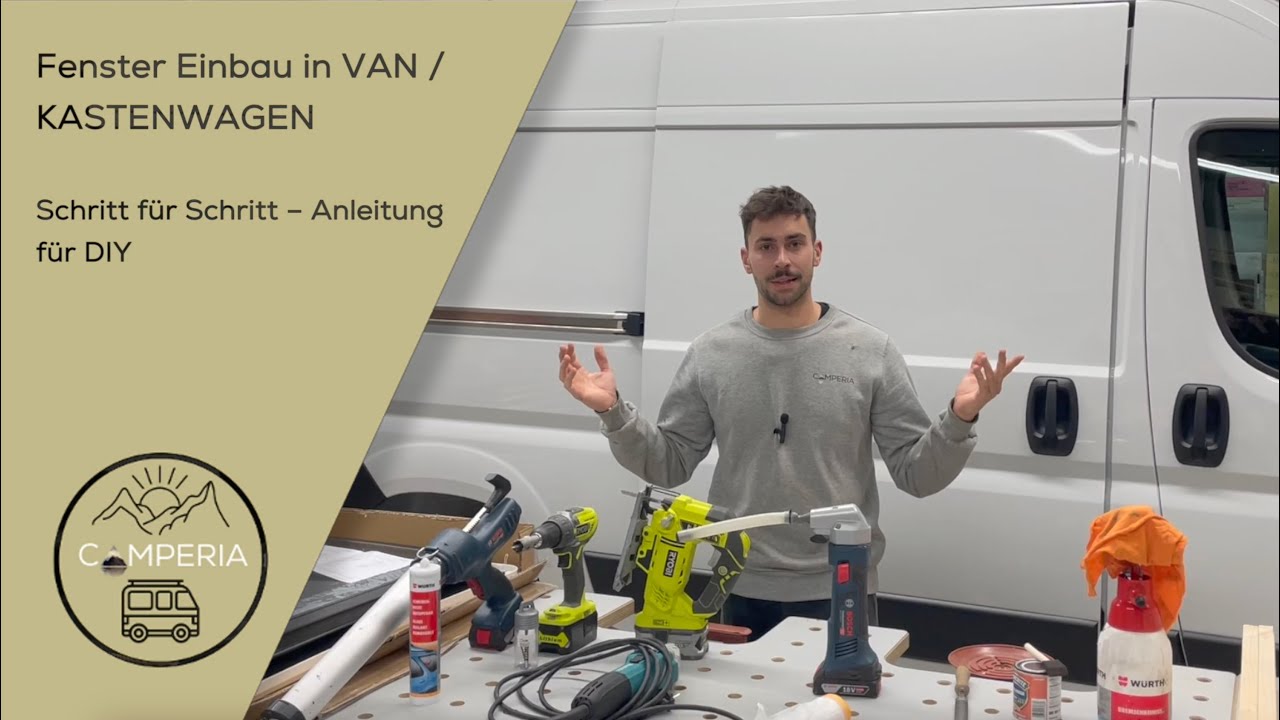 Fenster Einbau VAN / Kastenwagen / Camper Anleitung für DIY / Selbstausbauer