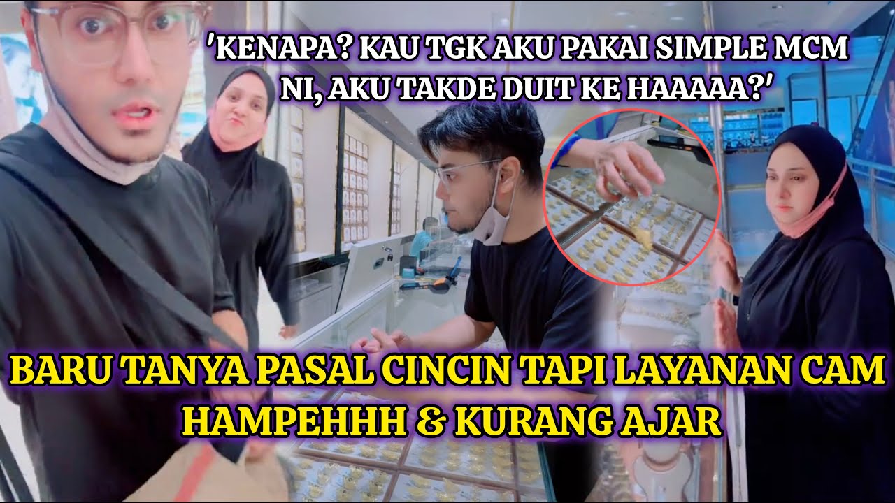 PELANGGAN BERBAJU BIASA MASUK KEDAI EMAS, STAF TINGGI SUARA & BALING CINCIN