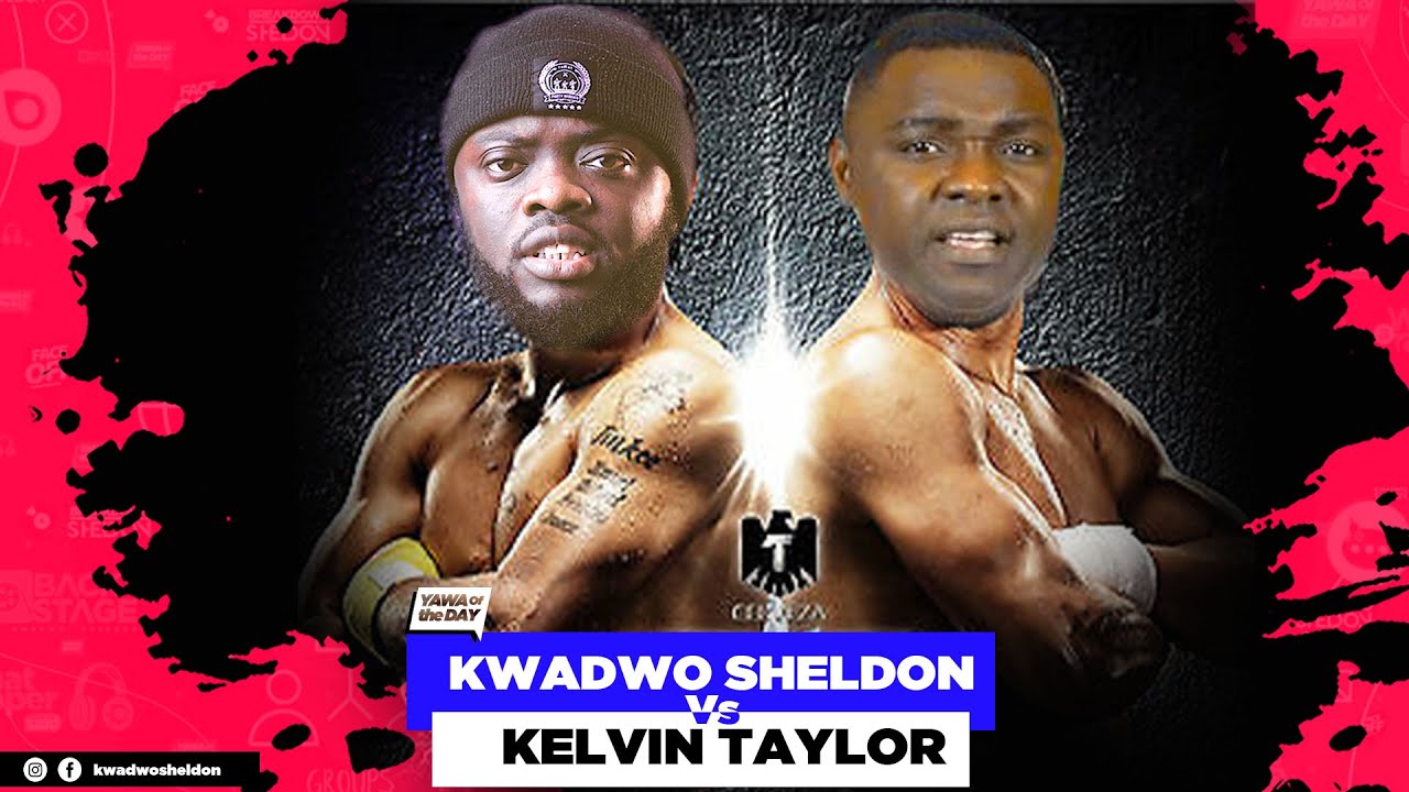 Kwadwo sheldon Vs Kelvin Taylor