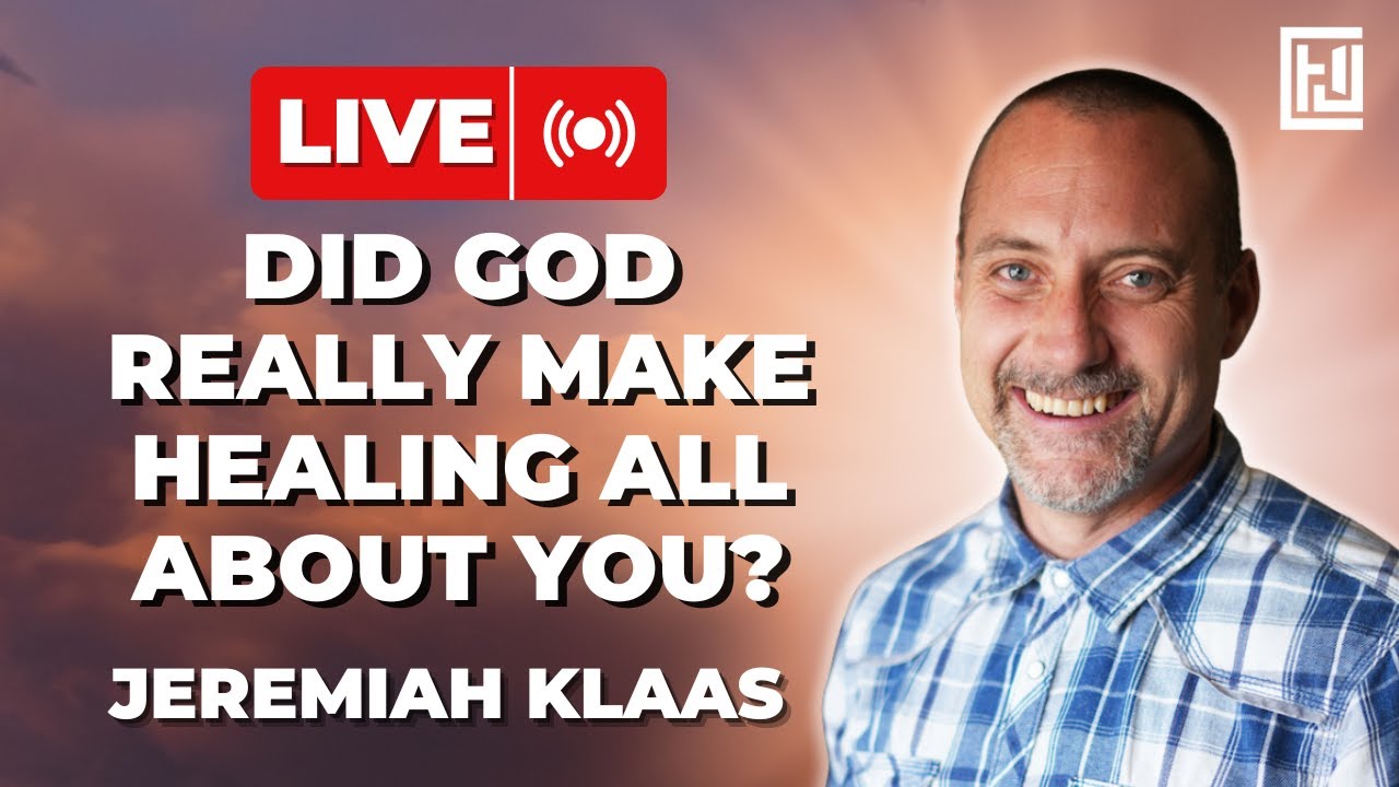 Did God Really Make Healing All About You? | Jeremiah Klaas