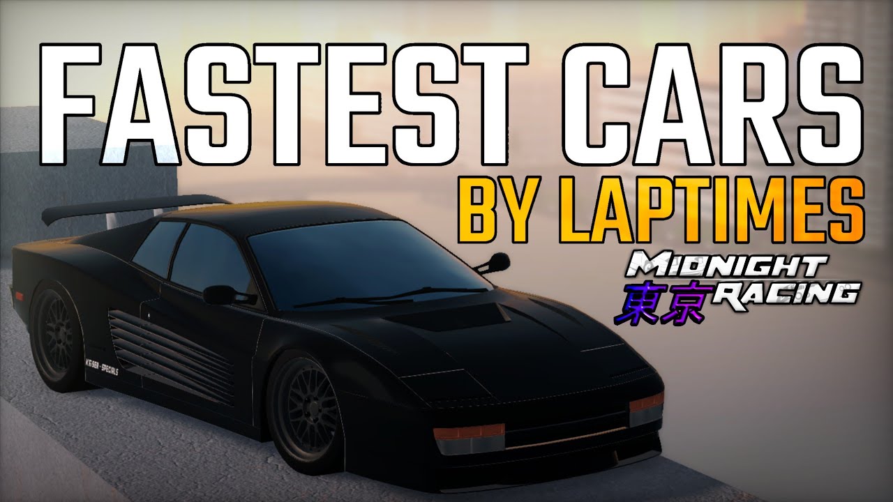 THE BEST CARS by Laptimes in Midnight Racing Tokyo (Roblox)