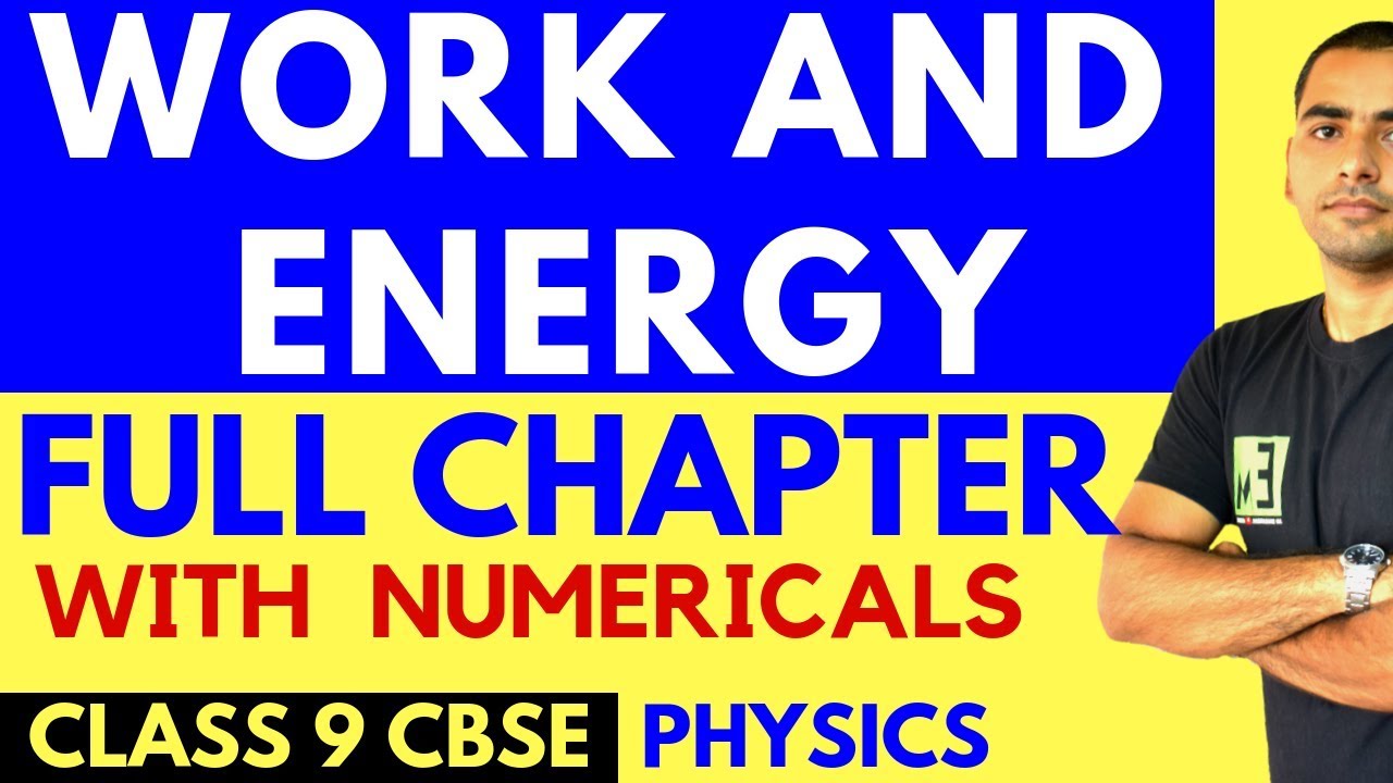 WORK AND ENERGY (FULL CHAPTER) |CLASS 9 CBSE