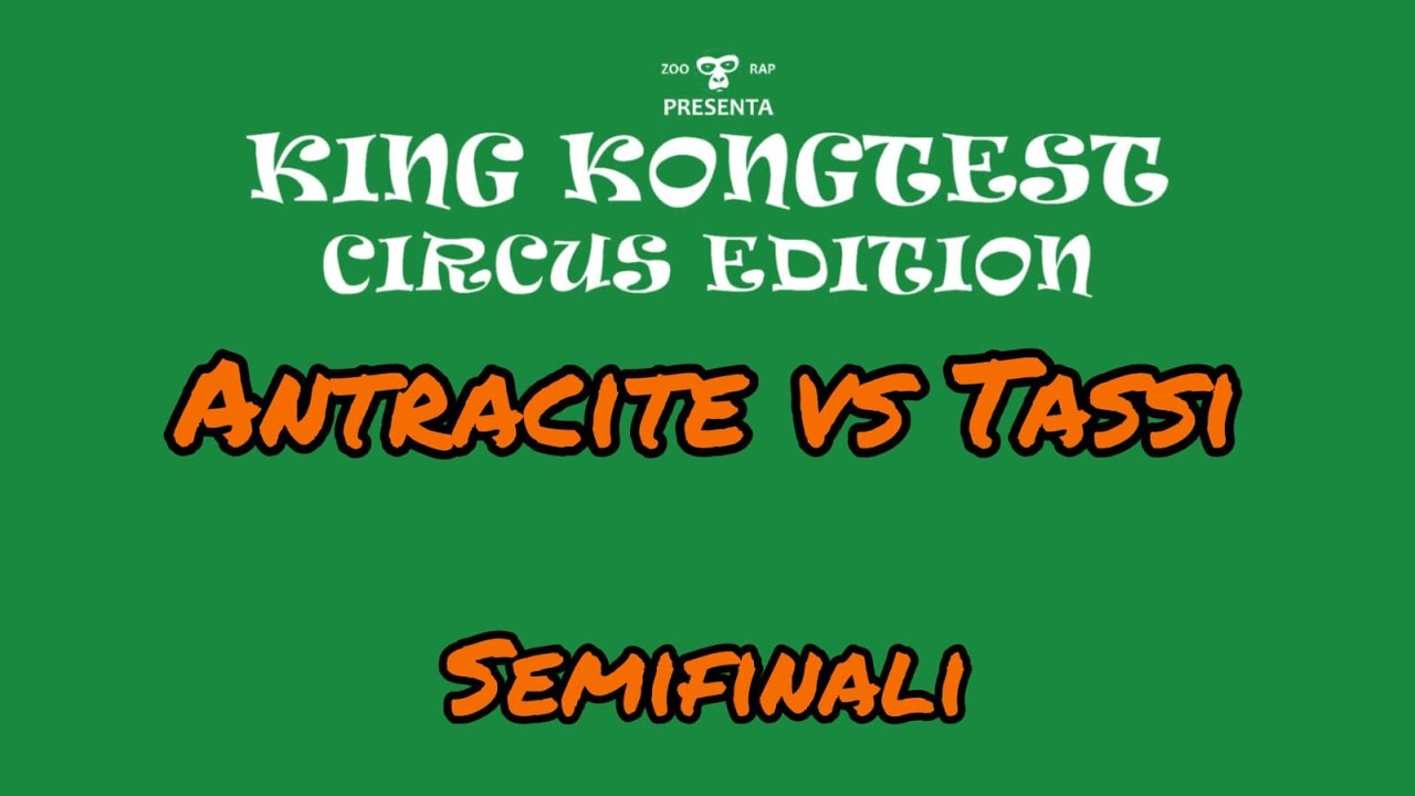 King Kongtest Circus Edition - SEMIFINALE TASSI VS ANTRACITE