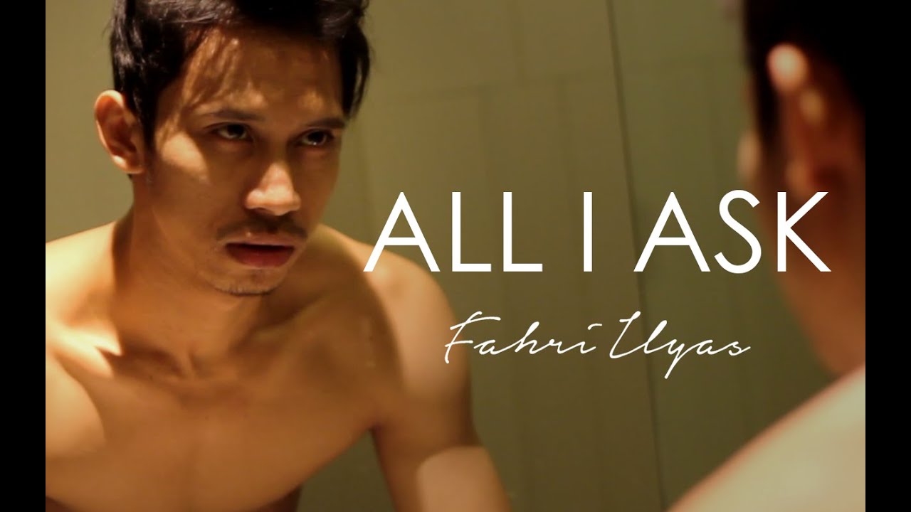 All I Ask - Adele ( Fahri Ilyas Cover )