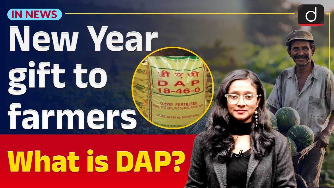 Govt Extends Special Subsidy on DAP | InNews | Drishti IAS English