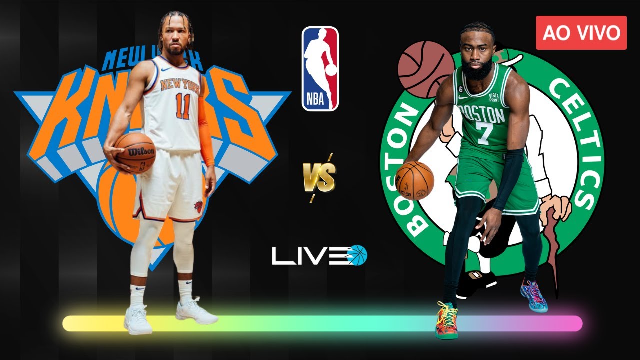 NEW YORK KNICKS x BOSTON CELTICS - NBA AO VIVO l Jalen Brunson vs Jaylen Brown