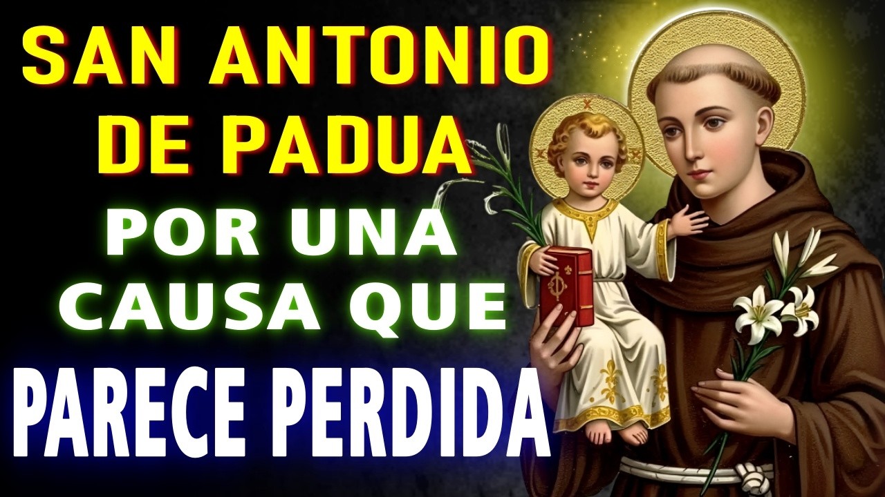 💖 ORACIÓN MUY MILAGROSA A SAN ANTONIO DE PADUA PARA PEDIR UN MILAGRO URGENTE E IMPOSIBLE