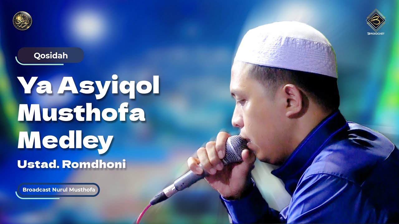 Qosidah Ya Asyiqol Musthofa Medley - Ustad Romdhoni | #LiveInNurulMusthofa, 10 Juni 2023