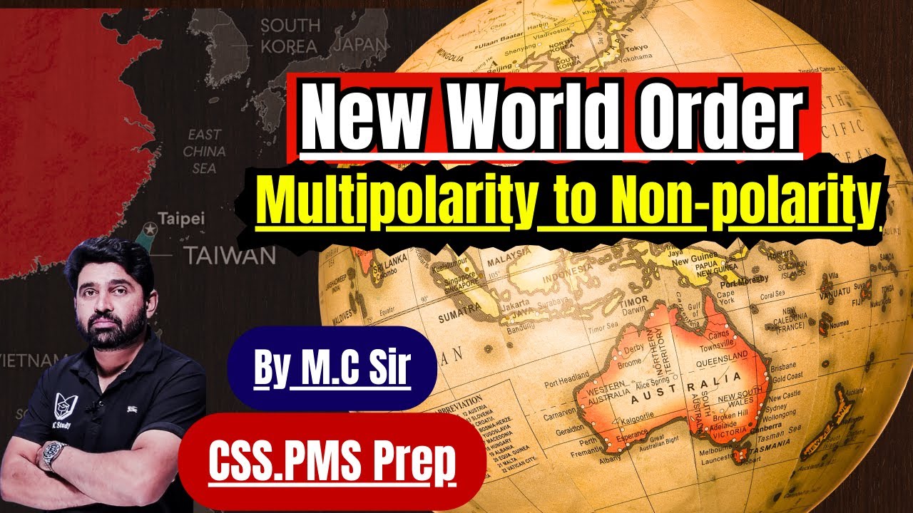 New World Order Explained | From Multipolarity to Non-Polarity | Changing World Politics | CSS/PMS